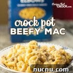 Crock Pot Beefy Mac Dinner: A quick and easy meal for the whole family!